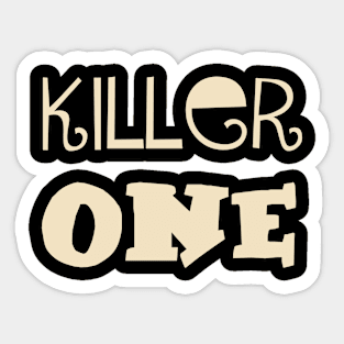 killer one Sticker